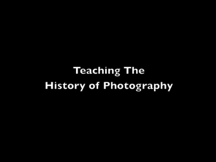 Teaching the history of photography